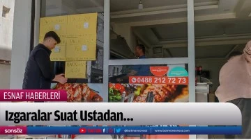 Izgaralar Suat Ustadan&hellip;