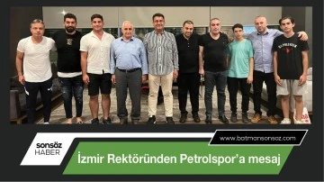 İzmir Rekt&ouml;r&uuml;nden Petrolspor&rsquo;a mesaj
