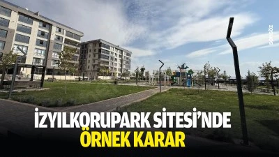 İzyılKoruPark Sitesi&rsquo;nde &ouml;rnek karar