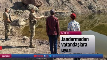 Jandarmadan vatandaşlara uyarı