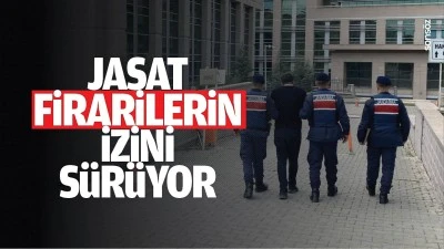 JASAT, firarilerin izini s&uuml;r&uuml;yor