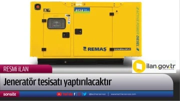 Jenerat&ouml;r tesisatı yaptırılacaktır