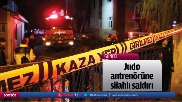 Judo antren&ouml;r&uuml;ne silahlı saldırı