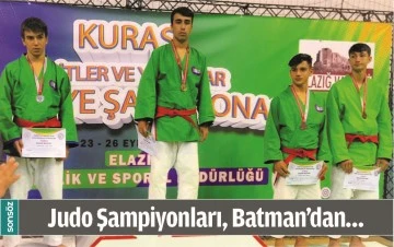 JUDO ŞAMPİYONLARI, BATMAN&rsquo;DAN&hellip;