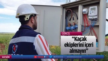 &nbsp;&ldquo;Ka&ccedil;ak ekiplerini i&ccedil;eri almayın&rdquo;