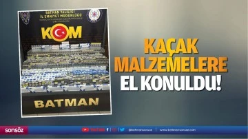Ka&ccedil;ak malzemelere el konuldu!