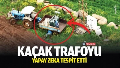 Ka&ccedil;ak trafoyu yapay zeka tespit etti