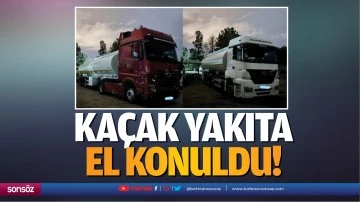 Ka&ccedil;ak yakıta el konuldu!