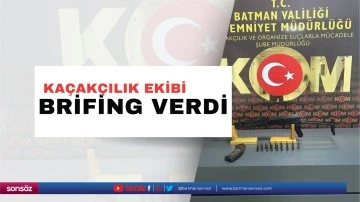 Ka&ccedil;ak&ccedil;ılık ekibi, brifing verdi