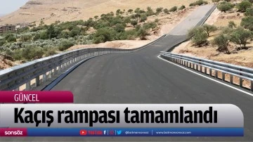 Ka&ccedil;ış rampası tamamlandı