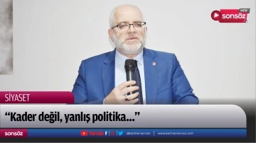 &ldquo;Kader değil, yanlış politika&hellip;&rdquo;
