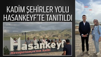 Kadim Şehirler Yolu Hasankeyf&rsquo;te Tanıtıldı