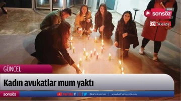 Kadın avukatlar mum yaktı