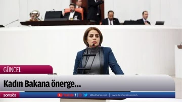 Kadın Bakana &ouml;nerge&hellip;