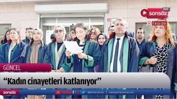 &ldquo;Kadın cinayetleri katlanıyor&rdquo;