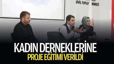 Kadın derneklerine proje eğitimi verildi