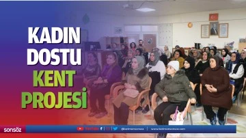 Kadın Dostu Kent Projesi