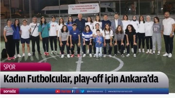 Kadın Futbolcular, play-off için Ankara’da