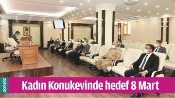 KADIN KONUKEVİNDE HEDEF 8 MART
