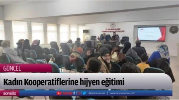 Kadın Kooperatiflerine hijyen eğitimi