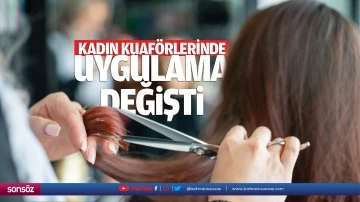 Kadın kuaf&ouml;rlerinde uygulama değişti