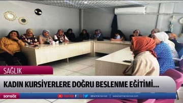 Kadın kursiyerlere doğru beslenme eğitimi&hellip;