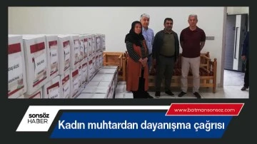 Kadın muhtardan dayanışma &ccedil;ağrısı