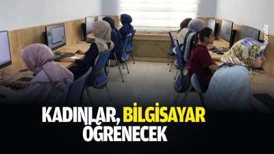 Kadınlar, bilgisayar &ouml;ğrenecek