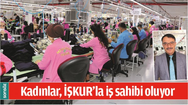 KADINLAR, İŞKUR&rsquo;LA İŞ SAHİBİ OLUYOR