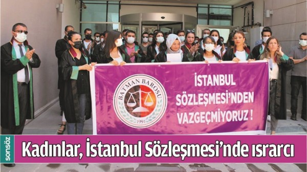 KADINLAR, İSTANBUL S&Ouml;ZLEŞMESİ&rsquo;NDE ISRARCI