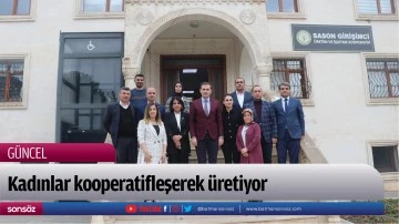 Kadınlar kooperatifleşerek &uuml;retiyor