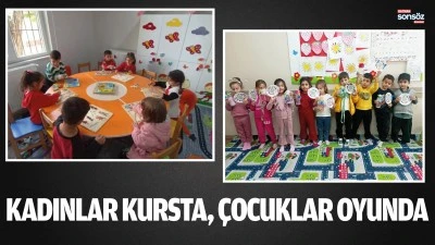 Kadınlar kursta, &ccedil;ocuklar oyunda