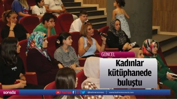 Kadınlar, k&uuml;t&uuml;phanede buluştu
