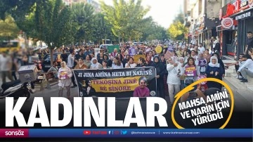 Kadınlar Mahsa Amini ve Narin i&ccedil;in y&uuml;r&uuml;d&uuml;