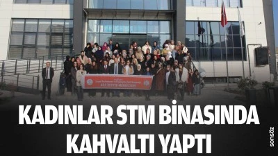 Kadınlar STM binasında kahvaltı yaptı