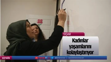 Kadınlar yaşamlarını kolaylaştırıyor