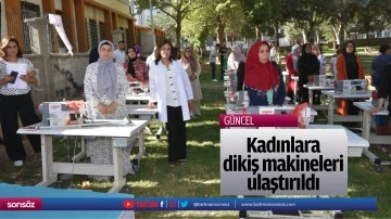 Kadınlara dikiş makineleri ulaştırıldı
