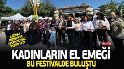 Kadınların el emeği, bu festivalde buluştu: Kadraj Dergisi de festivaldeki yerini aldı