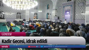 Kadir Gecesi, idrak edildİ