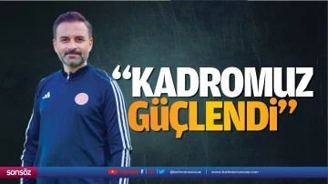 &ldquo;Kadromuz g&uuml;&ccedil;lendi&rdquo;