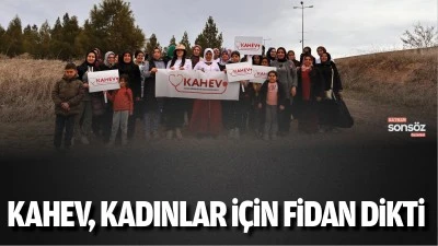 KAHEV, kadınlar i&ccedil;in fidan dikti