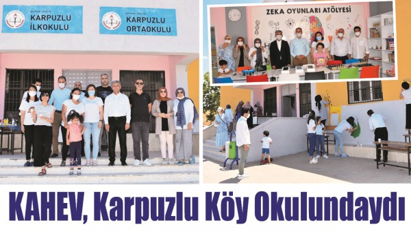 KAHEV, KARPUZLU K&Ouml;Y OKULUNDAYDI