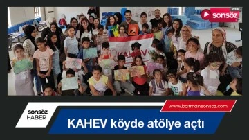 KAHEV k&ouml;yde at&ouml;lye a&ccedil;tı