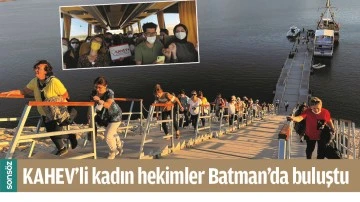 KAHEV&rsquo;Lİ KADIN HEKİMLER BATMAN&rsquo;DA BULUŞTU