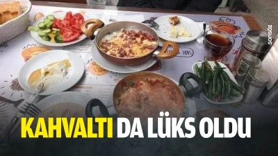 Kahvaltı da l&uuml;ks oldu