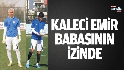 Kaleci Emir, babasının izinde
