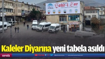 Kaleler diyarına yeni tabela asıldı 