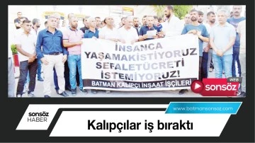 Kalıp&ccedil;ılar iş bıraktı