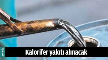KALORİFER YAKITI ALINACAK
