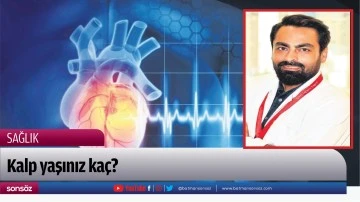 Kalp yaşınız ka&ccedil;?